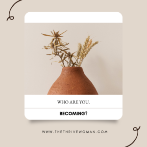 Read more about the article Who are you Becoming?